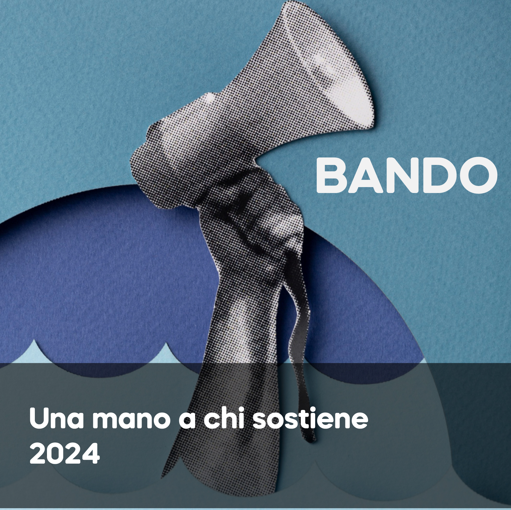 Bando una mano a chi sostiene 2024