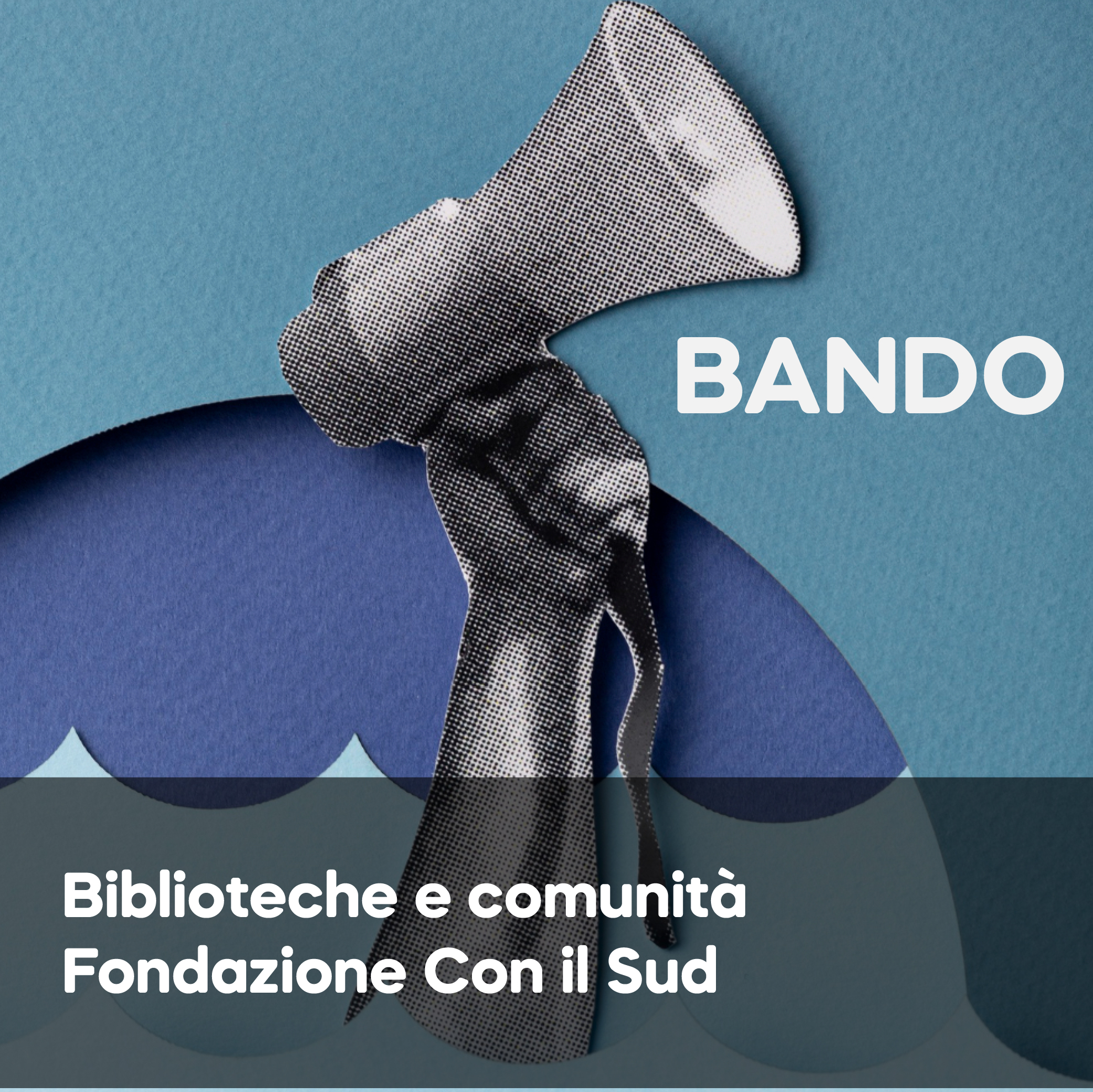 Biblioteche e comunità - Fondazione Con il Sud