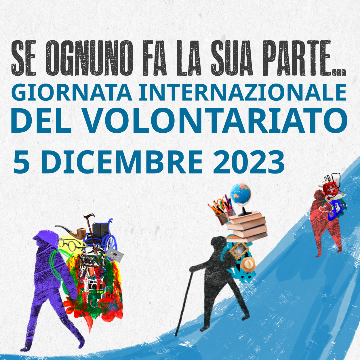 SE OGNUNO FA LA SUA PARTE: GIORNATA INTERNAZIONALE DEL VOLONTARIATO 2023