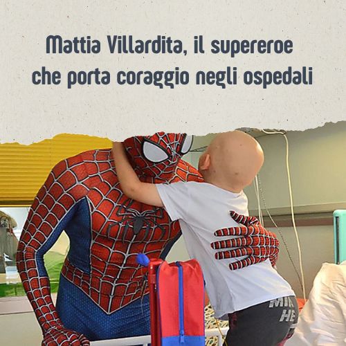Mattia Villardita, il supereroe che porta coraggio negli ospedali